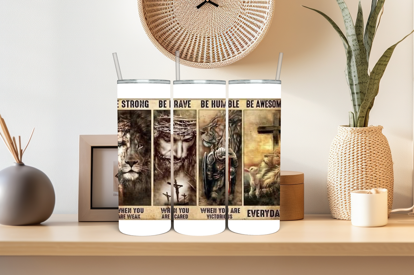 Be Strong Be Brave Be Humble Sublimation Tumbler