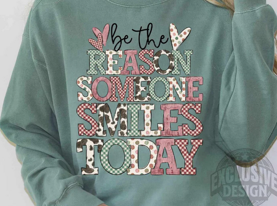 Be The Reason Someone Smiles Today Multicolor