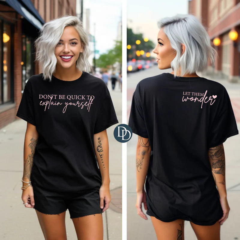 Don't Be Quick To Explain Yourself with Pocket Accent (Pink Ink)