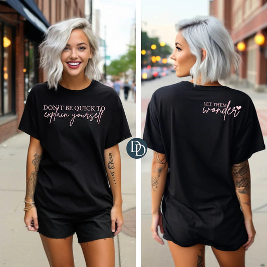 Don't Be Quick To Explain Yourself with Pocket Accent (Pink Ink)