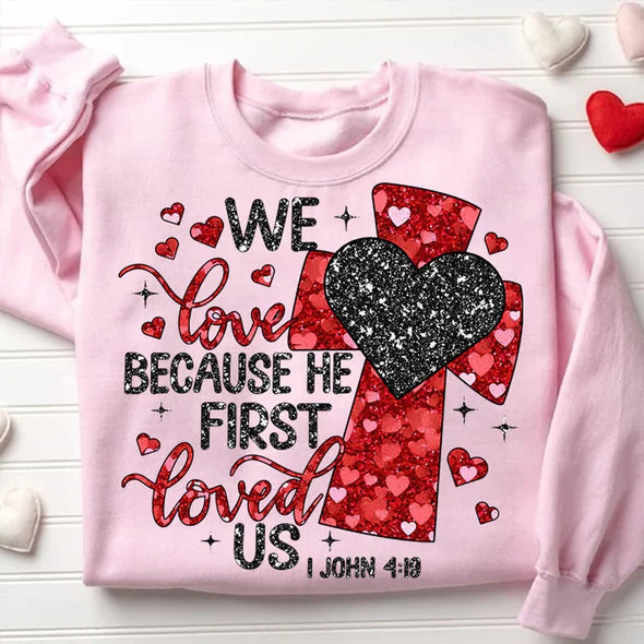 Because He First Loved Us