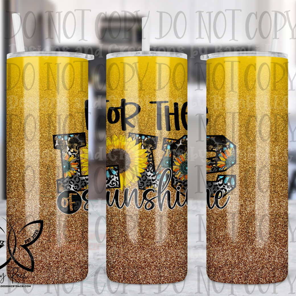 For The Love of Sunshine 20 oz Sublimation Tumbler