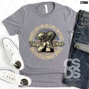 Heroes Don't Wear Capes- They Wear Dog Tags and Combat Boots