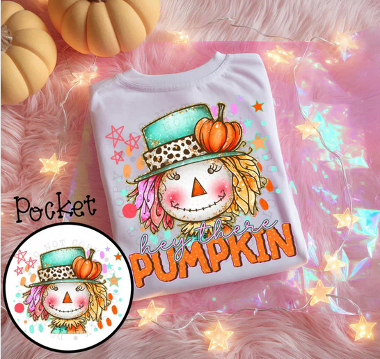Hey There Pumpkin (Pocket/Back)