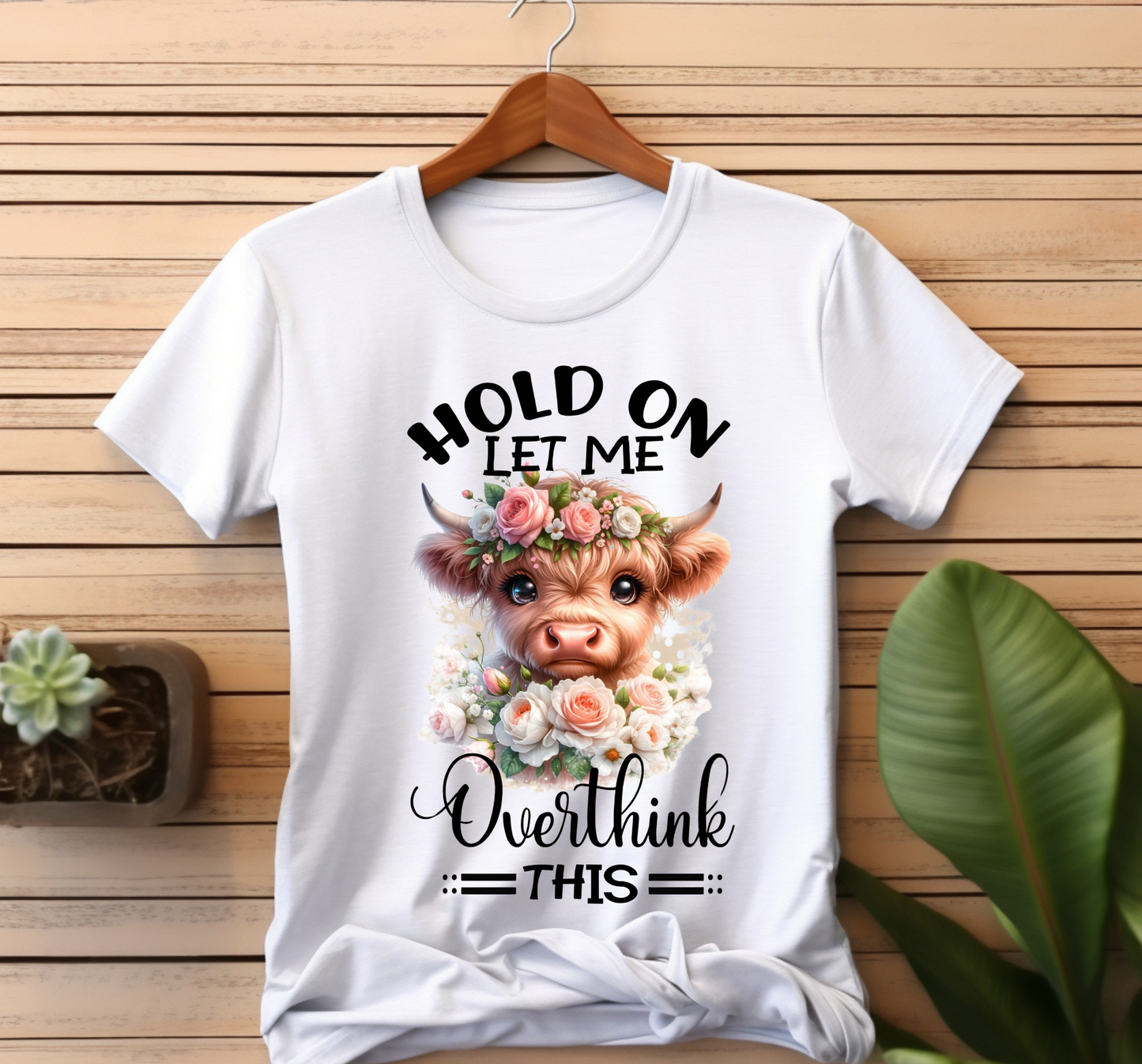 Hold On Let Me Overthink Highland Cow