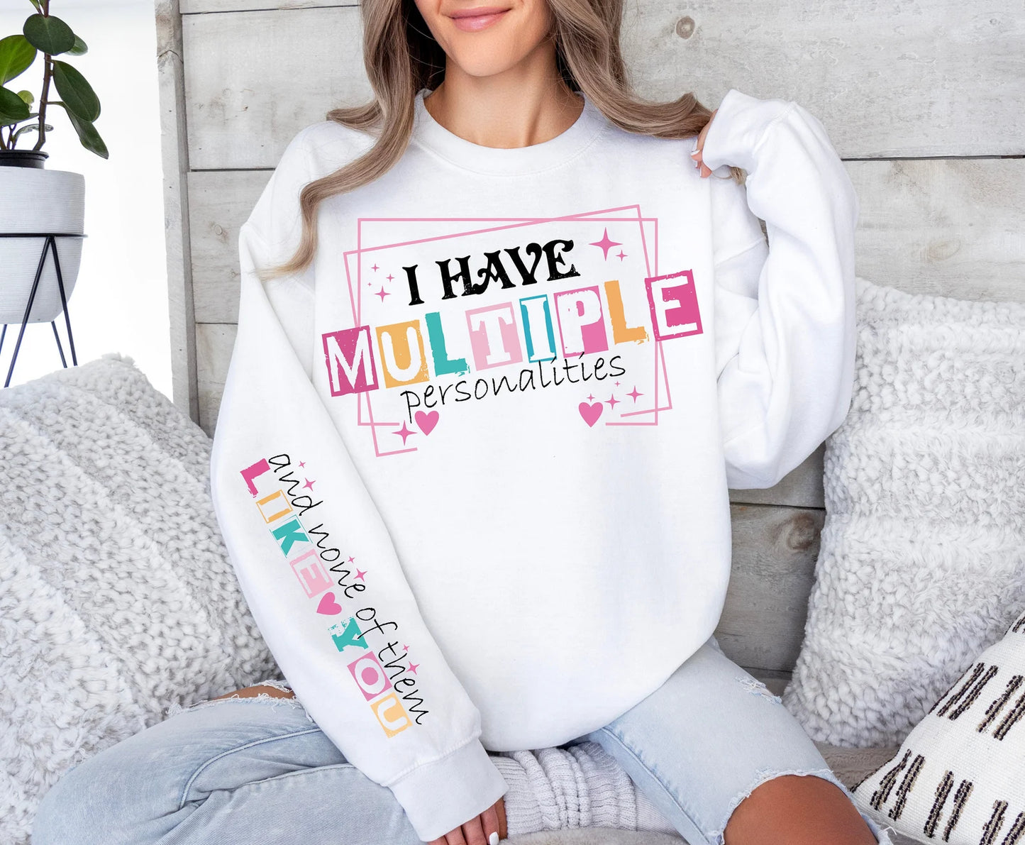I Have Multiple Personalities Block Letters with Sleeve Design