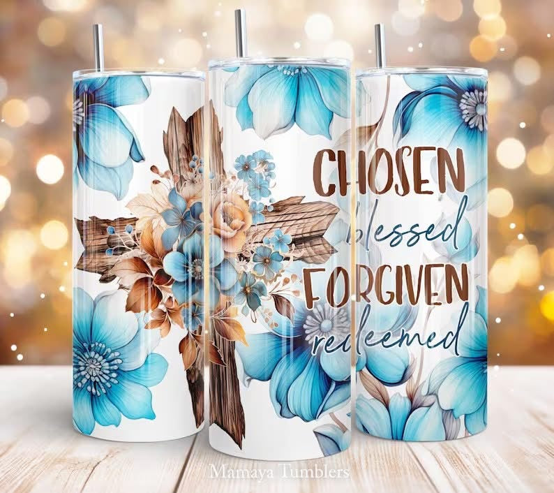 Chosen- Blessed- Forgiven- Redeemed Sublimation Tumbler