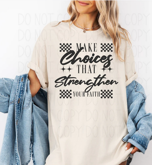 Make Choices That Strengthen Your Faith