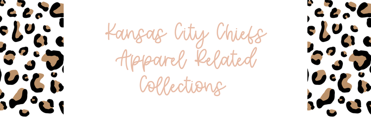 Kansas City Chiefs Apparel Related Collections