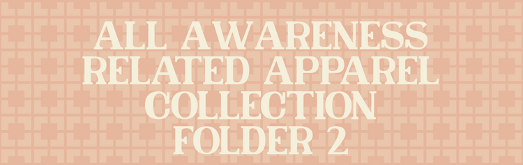 All Awareness Related Apparel Collection (Folder 2)