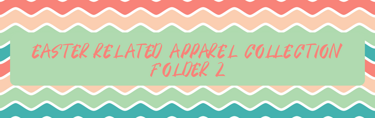 Easter Related Apparel Collection (Folder 2)