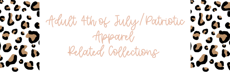 Adult 4th of July/Patriotic Apparel Related Collections