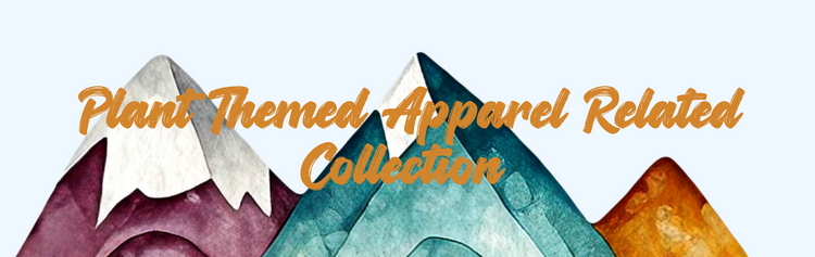 Plant Themed Apparel Related Collections