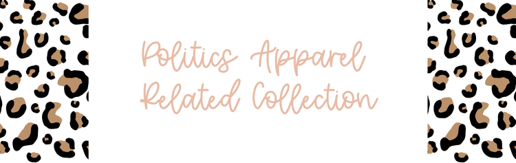 Politics Apparel Related Collections