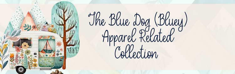 The Blue Dog (Bluey) Apparel Related