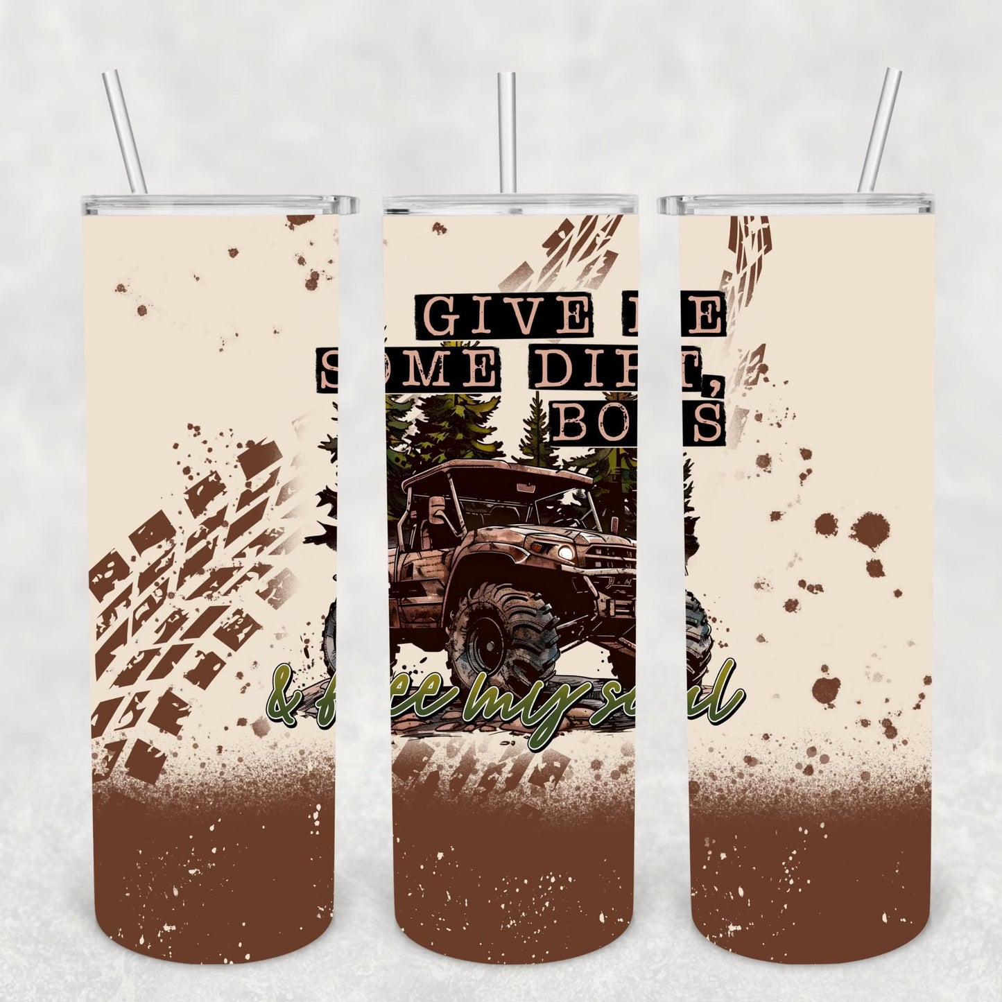 Give Me Some Dirt 20 oz Tumbler