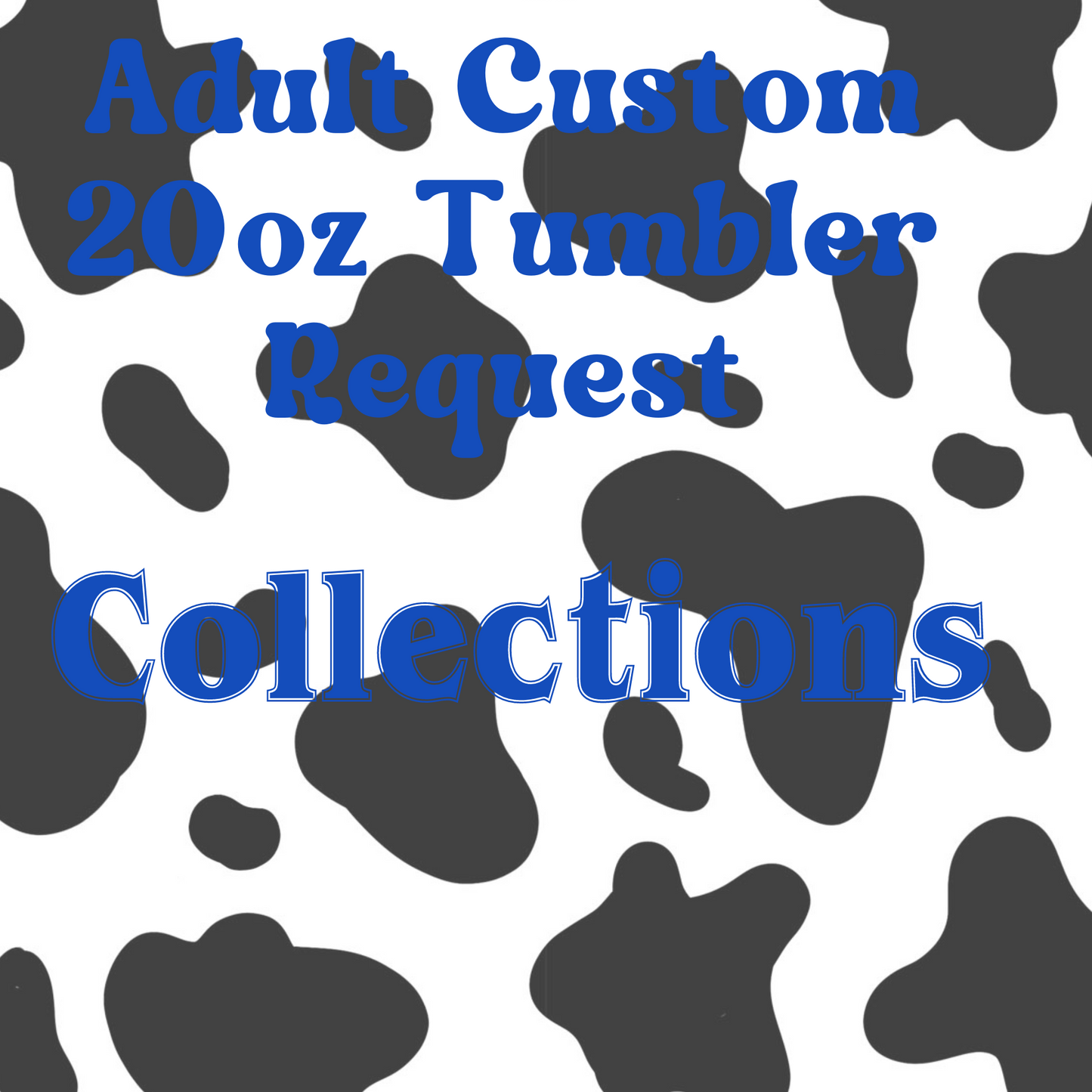 Adult Custom 20oz Tumbler Request