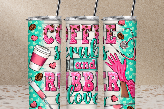 Coffee Scrubs and Rubble Gloves Tumbler