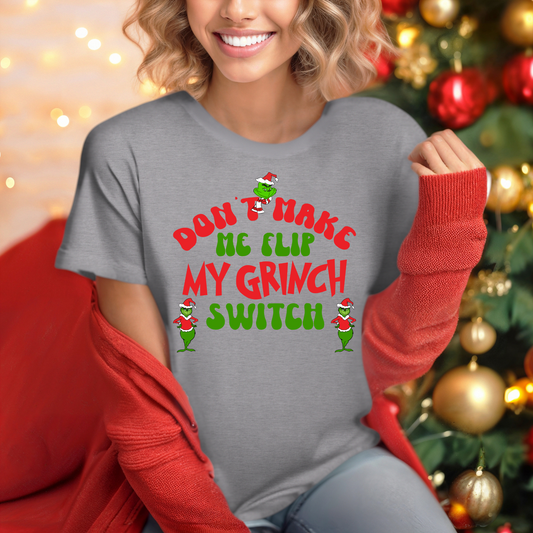 Don't Make Me Flip My Grinch Switch