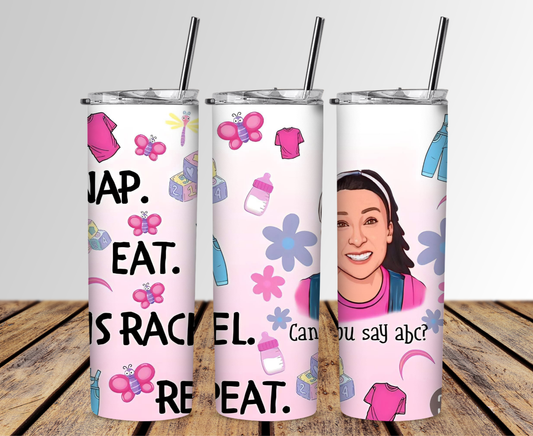 Eat Nap Ms Rachel Sublimation Tumbler