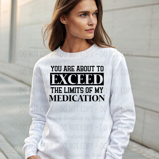Exceed The Limits of My Medication