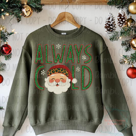 Faux Embroidery Always Cold Santa Silver Snowflakes