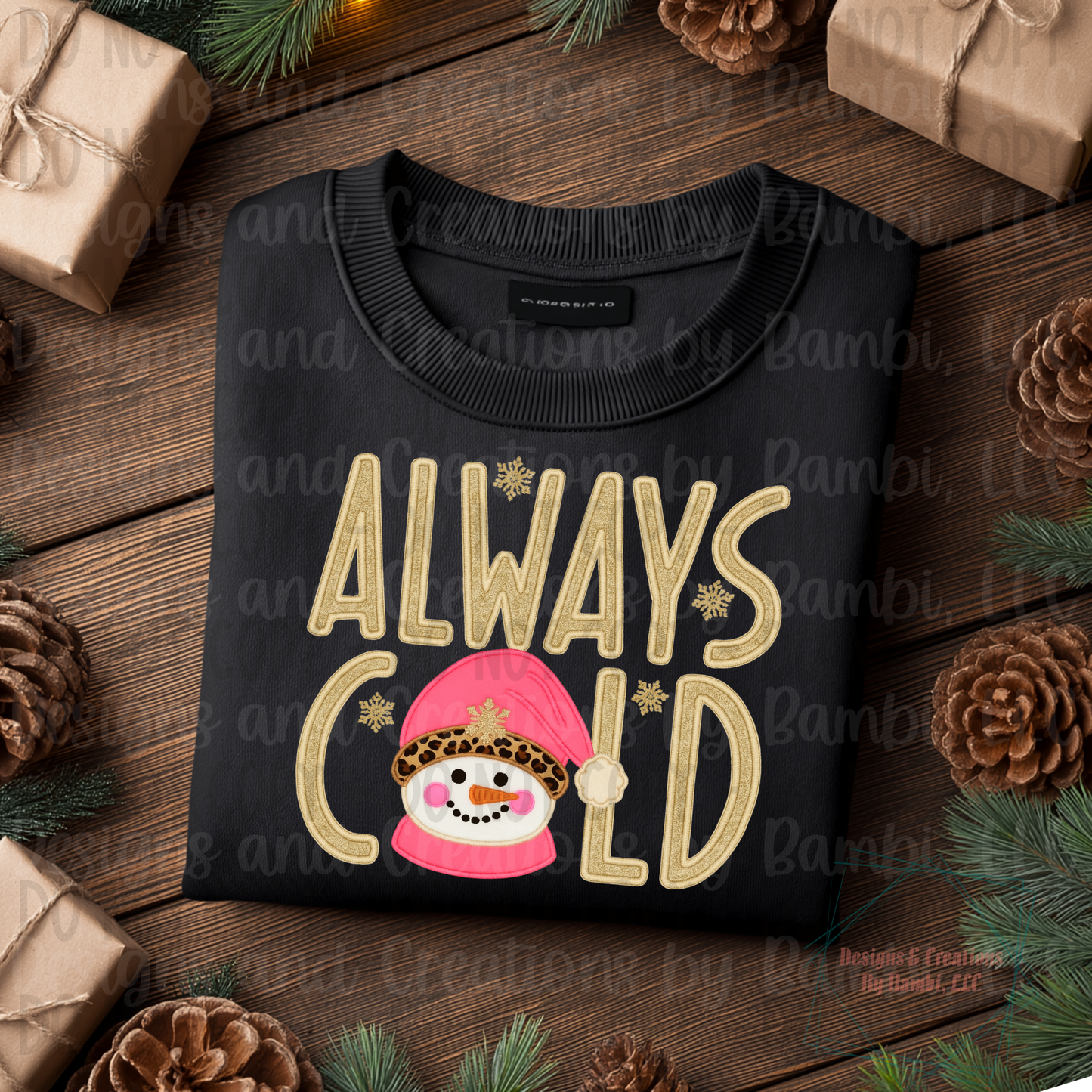 Faux Embroidery Snowman Always Cold