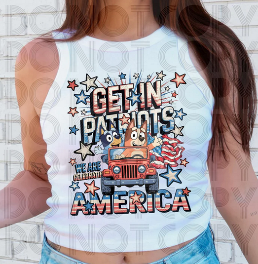 Get In Patriots We're Celebrating America Blue