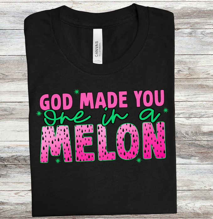 GOD made you One in a Melon