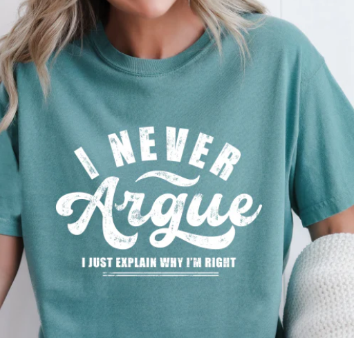 I Never Argue