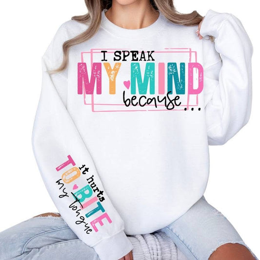 I Speak My Mind- Hurts To Bite Tongue with Sleeve Design