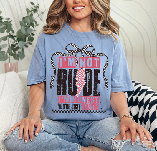 I'm Not Rude I'm Honest