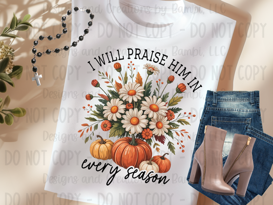 I Will Praise Him In Every Season Black Font