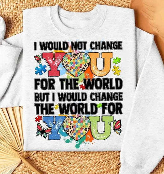 I Would Not Change You for the World Autism