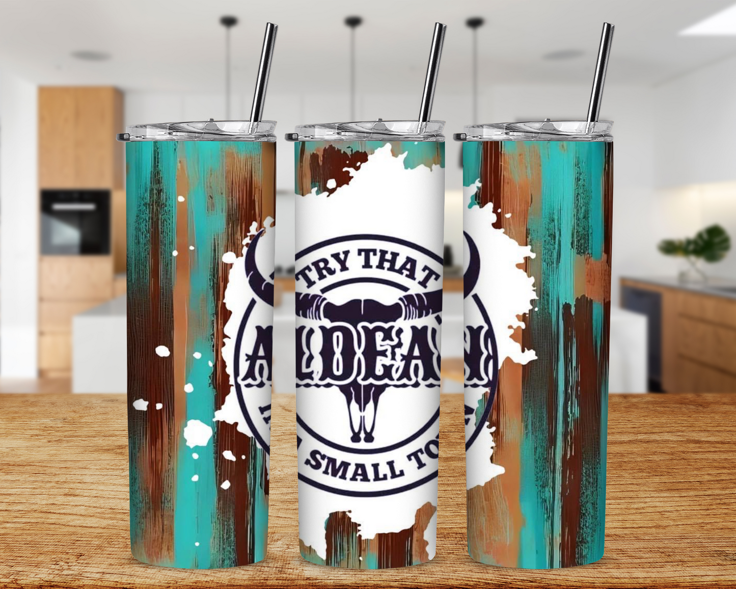 Try That in A Small Town with Brown/Turquoise 20 oz Sublimation Tumbler