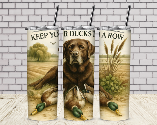 Keep Your Ducks In A Row Sublimation Tumbler