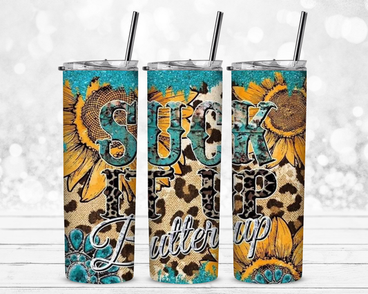 Suck It Up Buttercup Sublimation Tumbler