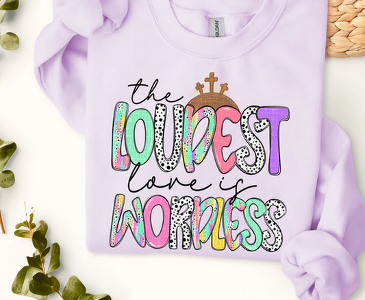 The Loudest Love is Wordless