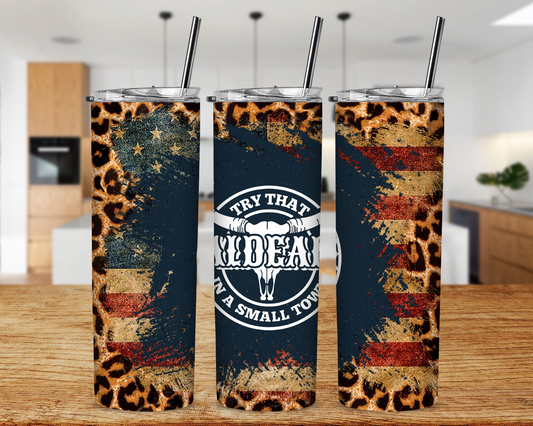 Try that in a Small Town Aldean Leopard 20 oz Sublimation Tumbler