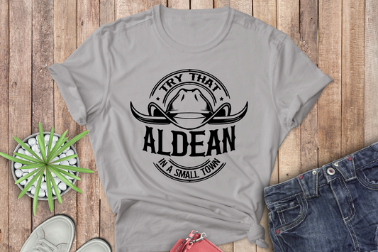 Aldean- Try that in a Small Town Completed Shirt- Adult