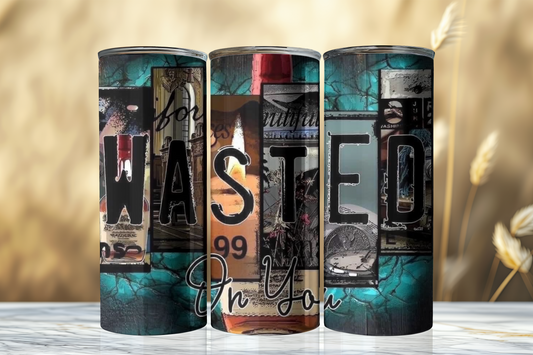 Wasted On You Sublimation Tumbler