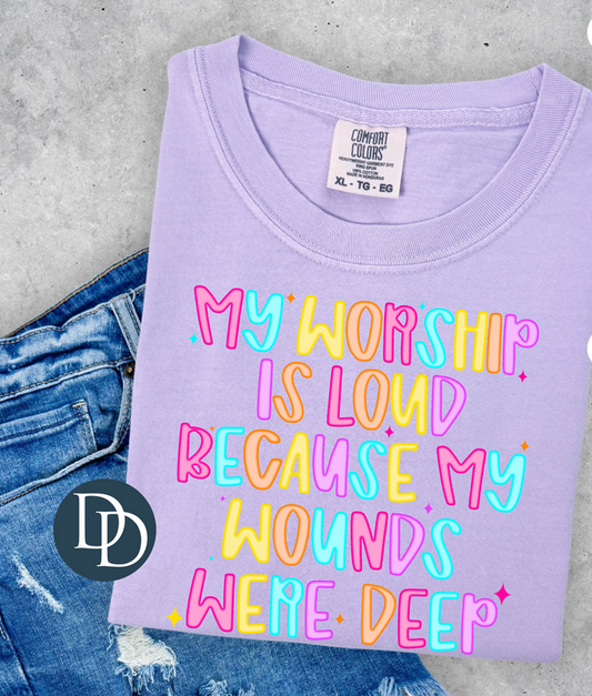 Worship Is Loud Wounds Deep Multi Vibrant